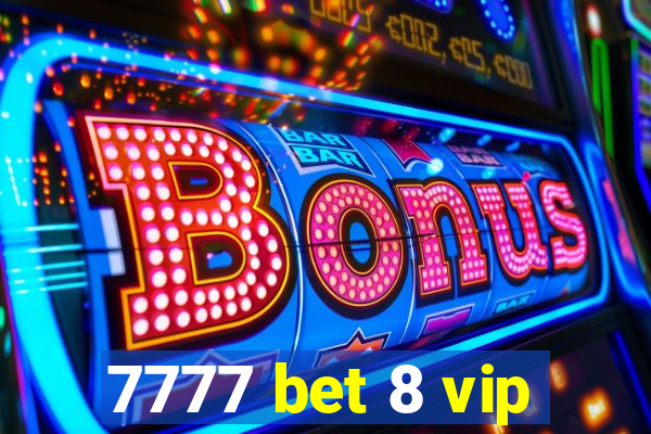 7777 bet 8 vip